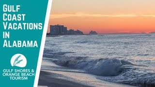 Alabama Gulf Coast Vacations - Gulf Shores And Orange Beach, Al